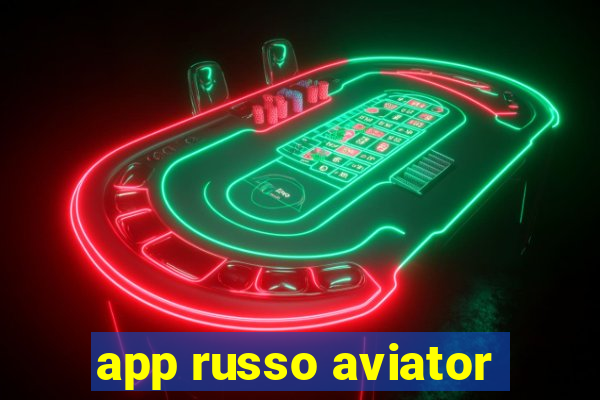 app russo aviator